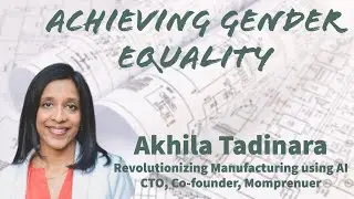 Akhila Tadinada | CTO & Co-Founder Xemelgo, Mompreneur | Achieving gender equality at workplace