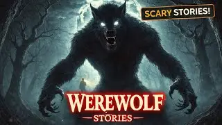 Scary Werewolf Stories: Haunting Tales from the Deep Woods