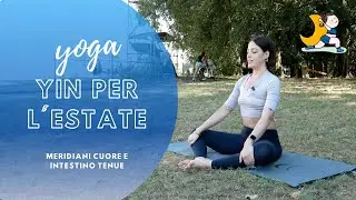 YIN YOGA PER L’ESTATE: Elemento Fuoco - Meridiani Cuore e Intestino Tenue (45 min)