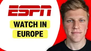How to Watch ESPN in Europe