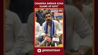 Bhim Army MP Chandra Shekar Azad Slams Uttar Pradesh Govt On Law And Order Failure | #shorts