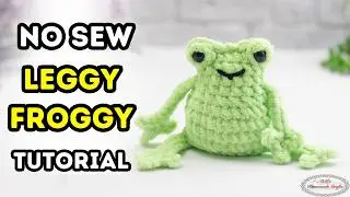 How to Crochet a NO-SEW Leggy Froggy Pattern - No-Sew Mystery CAL Part 1