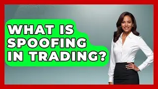 What Is Spoofing In Trading? - Stock and Options Playbook