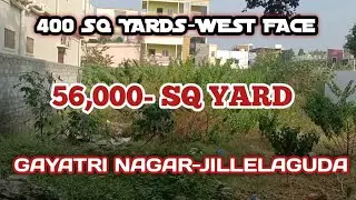 400 SQ YARDS WEST FACE OPEN PLOT FOR SALE IN GAYATRI NAGAR JILLELAGUDA|56,000 PER SQ YARD|OPEN PLOTS
