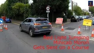 Red Light Jumping Minicab Moron Gets Sent on a Course - LT70 LBN