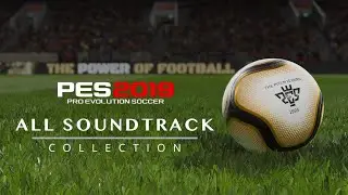 PES 2019 | All Soundtrack Collection