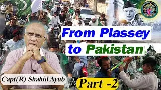 From Plassey to Pakistan | Pakistan Journey to Independence | Struggle for Identity & Nationhood