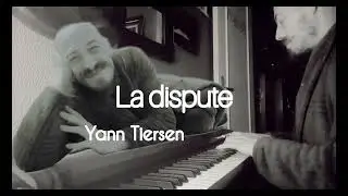 La dispute -Yann Tiersen