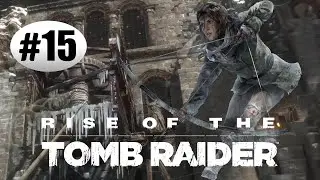 Rise of the Tomb Raider #15 - Total verpeilt im Tauwerk