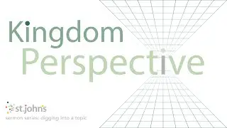 L  A KINGDOM PERSPECTIVE SERIES : INTRODUCTION AND BIBLE OVERVIEW