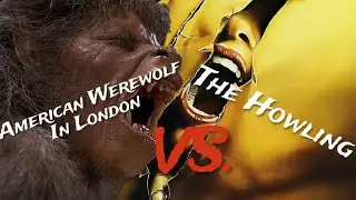 American Werewolf in London VERSUS The Howling - Which Wolf Wins?!?!