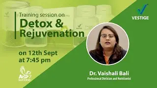Vestige Detox & Rejuvenation | Training session | By Dr. Vaishali Bali | Health Care