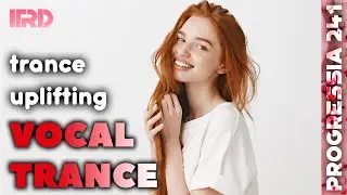 Vocal Trance | Uplifting Trance 2025 Progressia 241