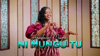 Anastacia Muema - Ni Mungu Tu