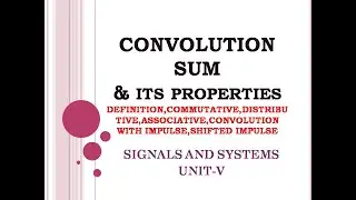 5.2 Convolution sum | Properties of convolution sum | signals and systems