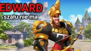 EDWARD szału nie ma. Rise of Kingdoms