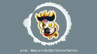 ♻️ a-ha - Take on Me (BoTEKKe Remix) [TEKK] ♻️