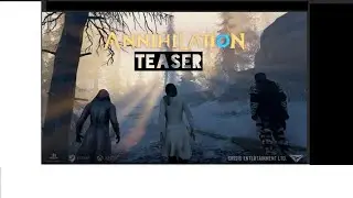 Annihilation game Teaser