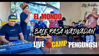 Lagu Nagi // Bale Pasa Waiwadan // El Mondo Choy Live Keyboard Hibur Pengungsi Bencana