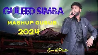 GULLED  SIMBA || MASHUP SOMALI SONG OF ALL TIME 2024