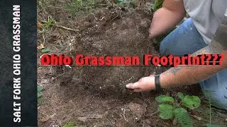 Salt Fork Ohio Grassman Footprint - Part 1