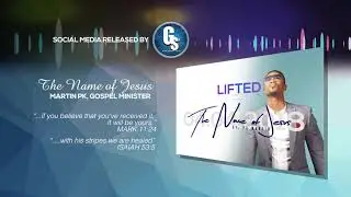 The Name of Jesus | Martin PK