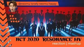 NCT 2020 엔시티 2020 'RESONANCE' MV  kpop Reaction Mashup @neomulonely_neomuhappy