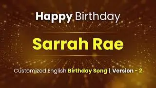 Sarrah Rae - Happy Birthday | Customized Birthday Song
