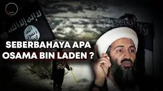 Mengapa Osama bin Laden Berpengaruh dalam Sejarah Dunia?