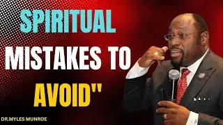 Inviting Danger: Spiritual Mistakes to Avoid |Dr.Myles Munroe| Success Motivational