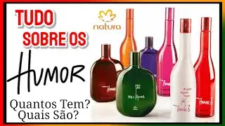 Tudo Sobre a LINHA HUMOR da Natura | Quantos HUMOR a Natura tem? Quais São?