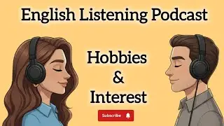 Daily English Conversation About Hobbies and Interests | Listening Practice
