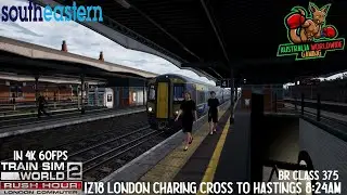 IZ18 London Charing Cross To Hastings 8:24am London Commuter : Train Sim World 2 Rush Hour IN 4K