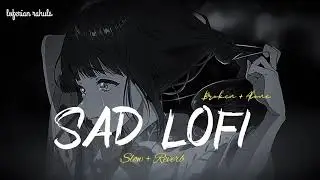 SAD LOFI SONGS || HEART BROKEN 💔 || LOFI SONGS MASHUP || TN LOFI