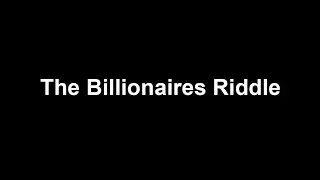 The Billionaires Riddle