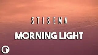 Stisema - Morning Light (ft Tania Christopher)