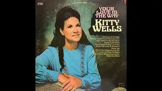 Kitty Wells - You Can't Love Me When I'm Gone [1970].