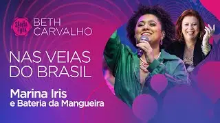 Nas Veias Do Brasil - Marina Iris e Bateria da Mangueira (Sambabook Beth Carvalho)