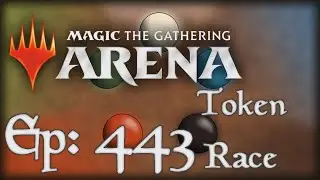 Let's Play Magic the Gathering: Arena - 443 - Token Race