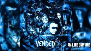 Vended - Am I The Only One (Official Audio)