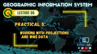 GIS Practical 5: Working with Projections and WMS Data || BSc IT Students || Mumbai University