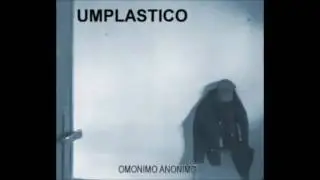 Umplastico - Interferenze