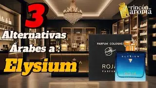 3 alternativas &aacute;rabes a Elysium de Roja Parfums // un perfume s&uacute;per encantador 😮&zwj;💨