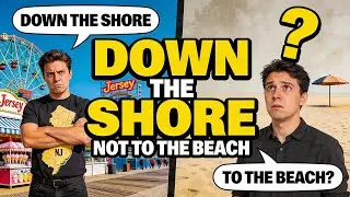 Down the Shore vs To the Beach - Why New Jersey Says It Different