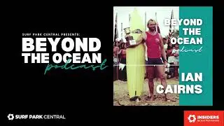 Beyond the Ocean Podcast Episode 2 - Ian &ldquo;Kanga&rdquo; Cairns
