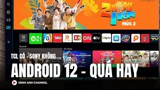 Android 12 tr&ecirc;n TCL Google TV: Kiểm So&aacute;t Tivi v&agrave; trải nghiệm nhanh m&agrave; Sony kh&ocirc;ng c&oacute;