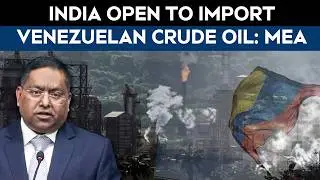 India Open To Venezuelan Crude Based On Viability, Says MEA Spokesperson