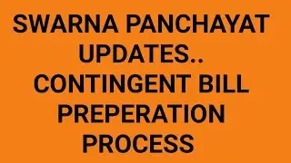 SWARNA PANCHAYAT.. CONTINGENT BILL PREPARATION PROCESS