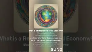 What is a Resource Based Economy? (AI Song / spoken word) by Suno lyrics by The Venus Project