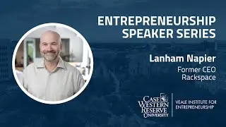 Entrepreneurship Speaker Series - Lanham Napier, Former CEO, Rackspace